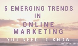 5 Emerging Trends in Online Marketing You Need to Know
